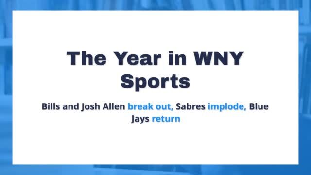 The Year in WNY Sports: Bills and Josh Allen break out, Sabres implode,  Blue Jays return