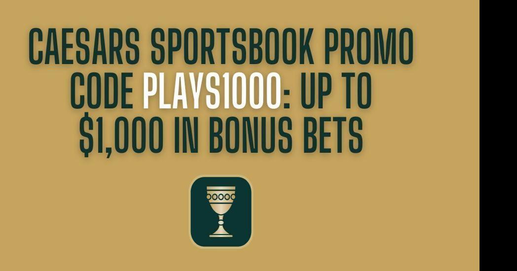 Caesars Sportsbook promo code PLAYS1000 for Falcons vs. Buccaneers: ,000 bonus for NFL on Thursday