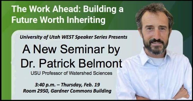 Climate activist Dr. Patrick Belmont to offer reflective seminar at University of Utah on Feb. 19