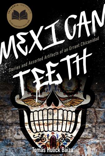 Tomás Hulick Baiz’s Mexican Teeth.jpg