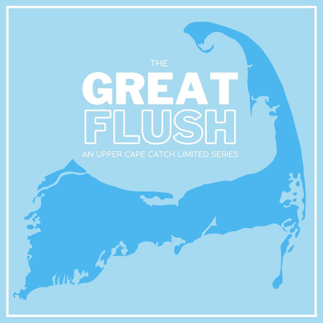 The Upper Cape Catch | The Great Flush: Meet The Sewer Doers | Podcast |  capenews.net