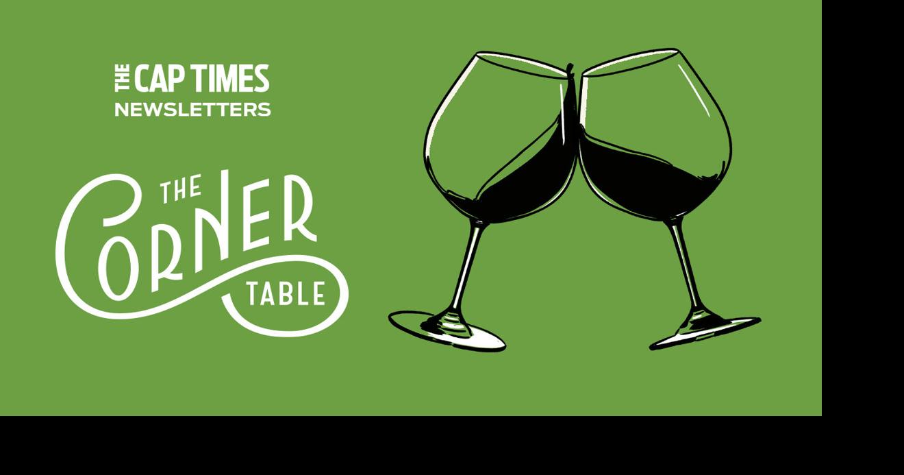 Check out the Corner Table, the Cap Times’ new food newsletter Food