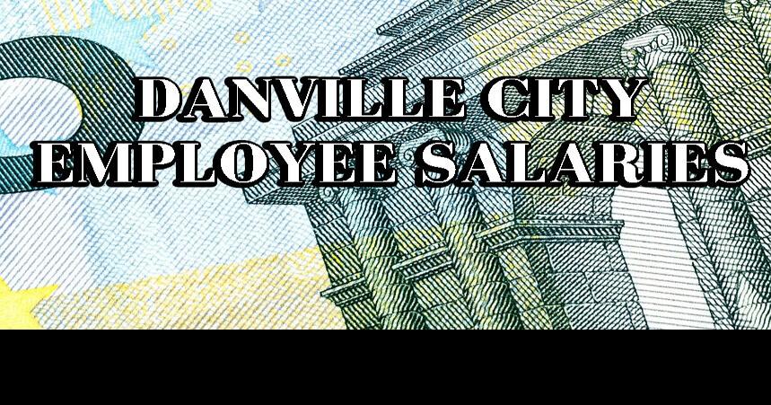 Star-Tribune announces Danville City employee salaries | News |  chathamstartribune.com