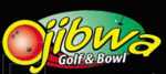Ojibwa Golf & Bowl