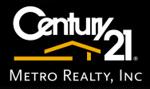Century 21 Metro Realty Inc