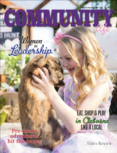 March/April Community Life magazine | Local News | cleburnetimesreview.com
