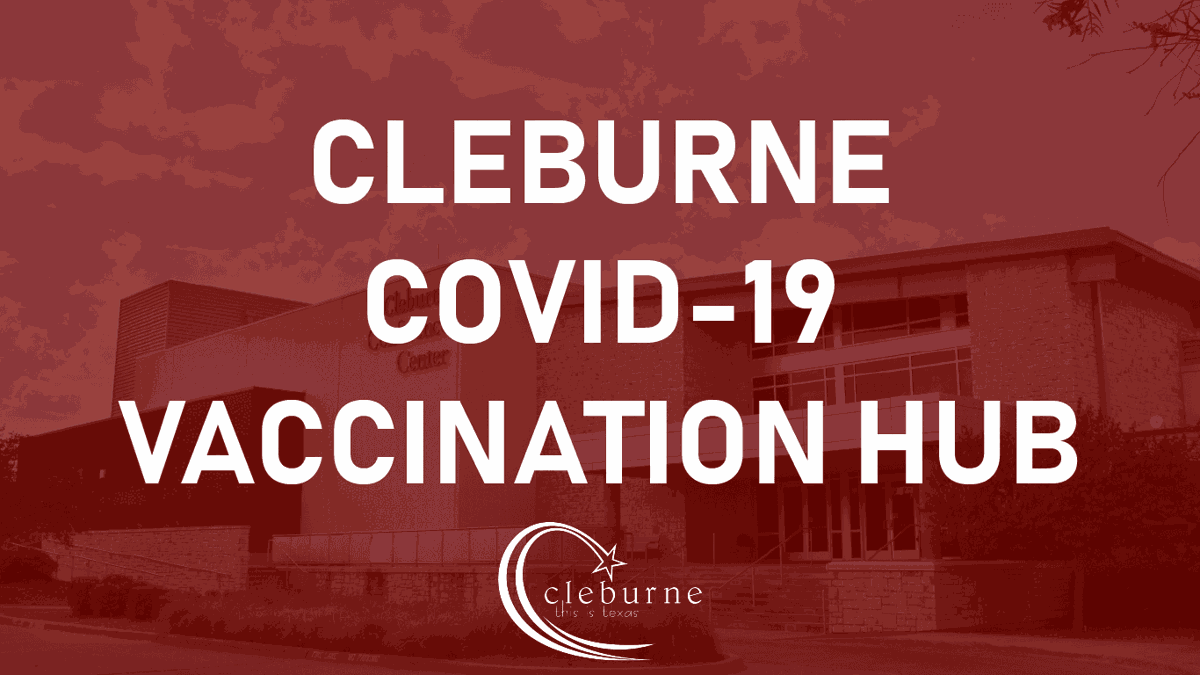 April 26 Last Week For First Covid Vaccines At Cleburne Hub Local News Cleburnetimesreview Com
