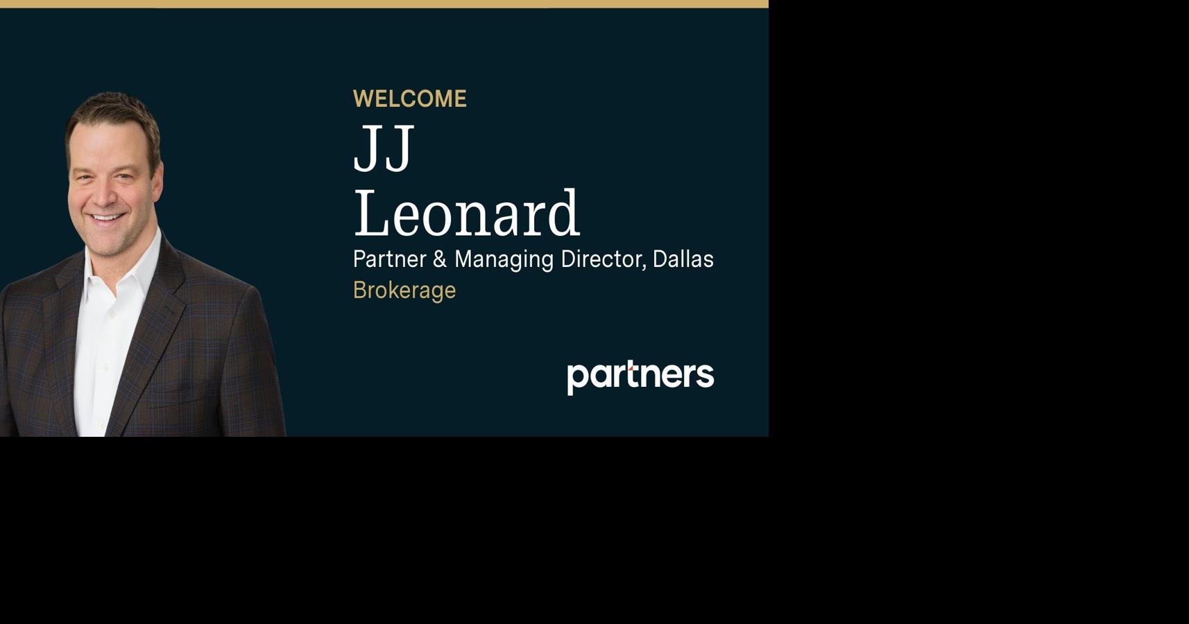 Industry Veteran JJ Leonard Joins Partners Real Estate as Equity Partner and Managing Director, Dallas-Fueling Firm's Continued Evolution