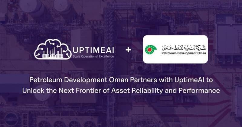 Petroleum Development Oman Partners with UptimeAI to Unlock the Next Frontier of Asset Reliability and Performance