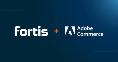 Fortis and Adobe Commerce Deliver Scalable and Seamless Payments for B2B and Services Businesses