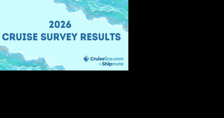Survey from Cruiseline.com and Shipmate Uncovers Shifting Cruise Trends for 2026