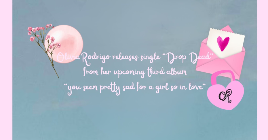 REVIEW: Olivia Rodrigo releases single ‘Drop Dead’ from her upcoming third album ‘You Seem Pretty Sad for a Girl So in Love.’