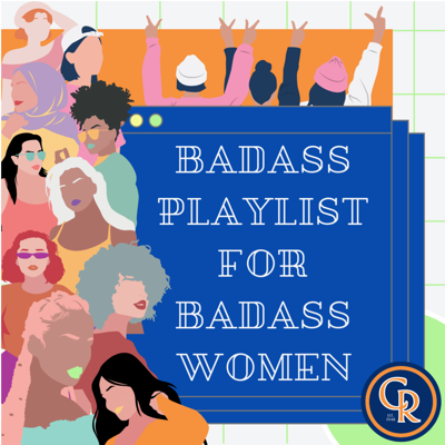 This badass playlist consists of 45 songs to celebrate Women’s History Month