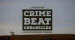 Investigating the perpetrators of the Reign of Terror | Late Edition: Crime Beat Chronicles podcast