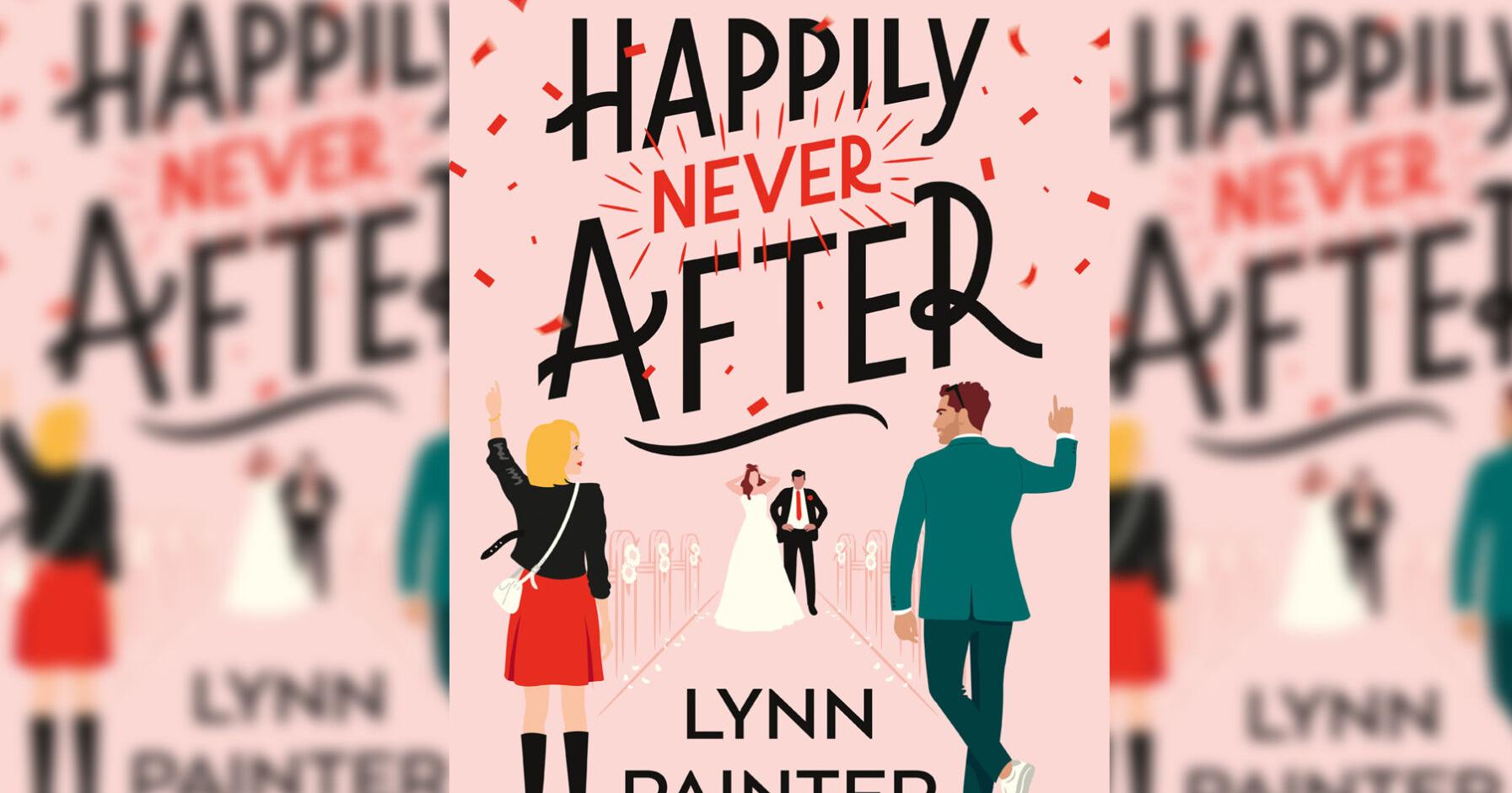 Lynn Painter's 'Happily Never After' mirrors classic rom-com magic | Arts - Vimarsana News