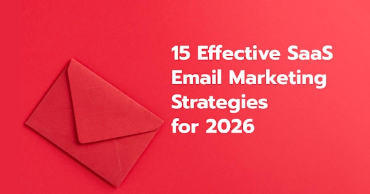 15 Effective SaaS Email Marketing Strategies for 2026 | Affiliate Links 15 Effective SaaS Email Marketing Strategies for 2026 | Affiliate Links