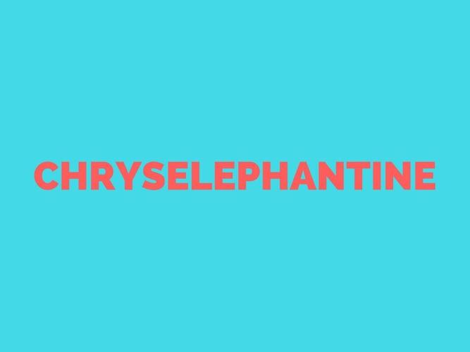 CHRYSELEPHANTINE