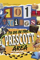 2024 101 Things To Do in the Prescott Area
