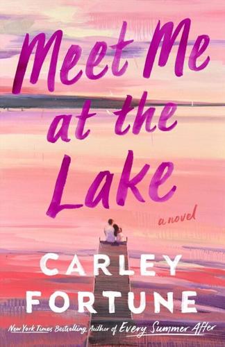 ‘Every Summer After’ author Carley Fortune heads back to the lake