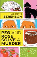 'You'll Like it a Great Deal': "Peg and Rose Solve a Murder" by Laurien Berenson