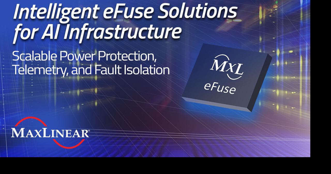 MaxLinear Expands AI Infrastructure Control-Plane Portfolio with ...