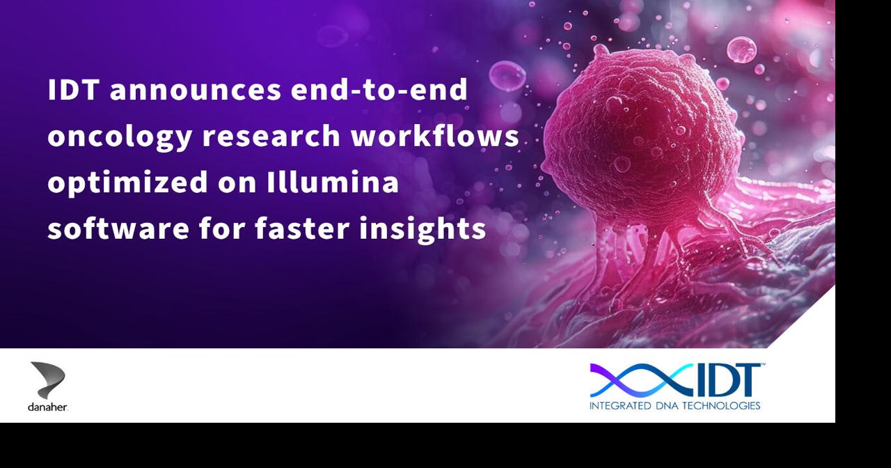 Integrated DNA Technologies Announces End-to-End Oncology Research Workflows Optimized on Illumina Software for Faster Insights