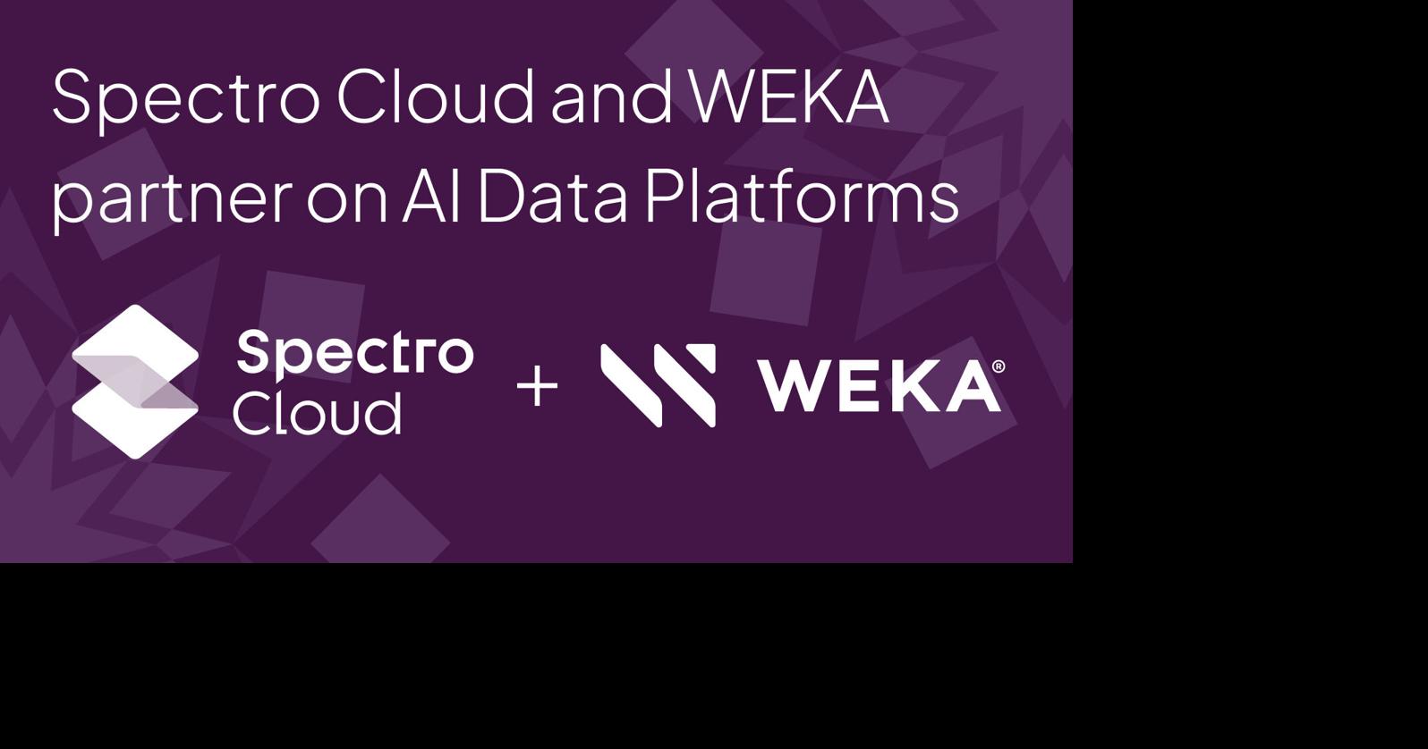 Spectro Cloud and WEKA Partner to Bring Data Closer to AI Workloads, Accelerating Time to Enterprise Value