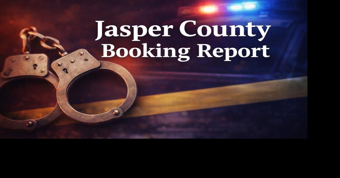 Jasper County Booking Report – Thursday, October 22, 2026 | Jasper ...