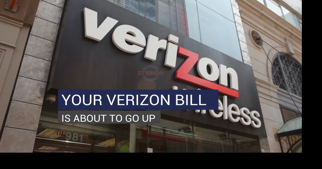 Your Verizon bill is about to go up