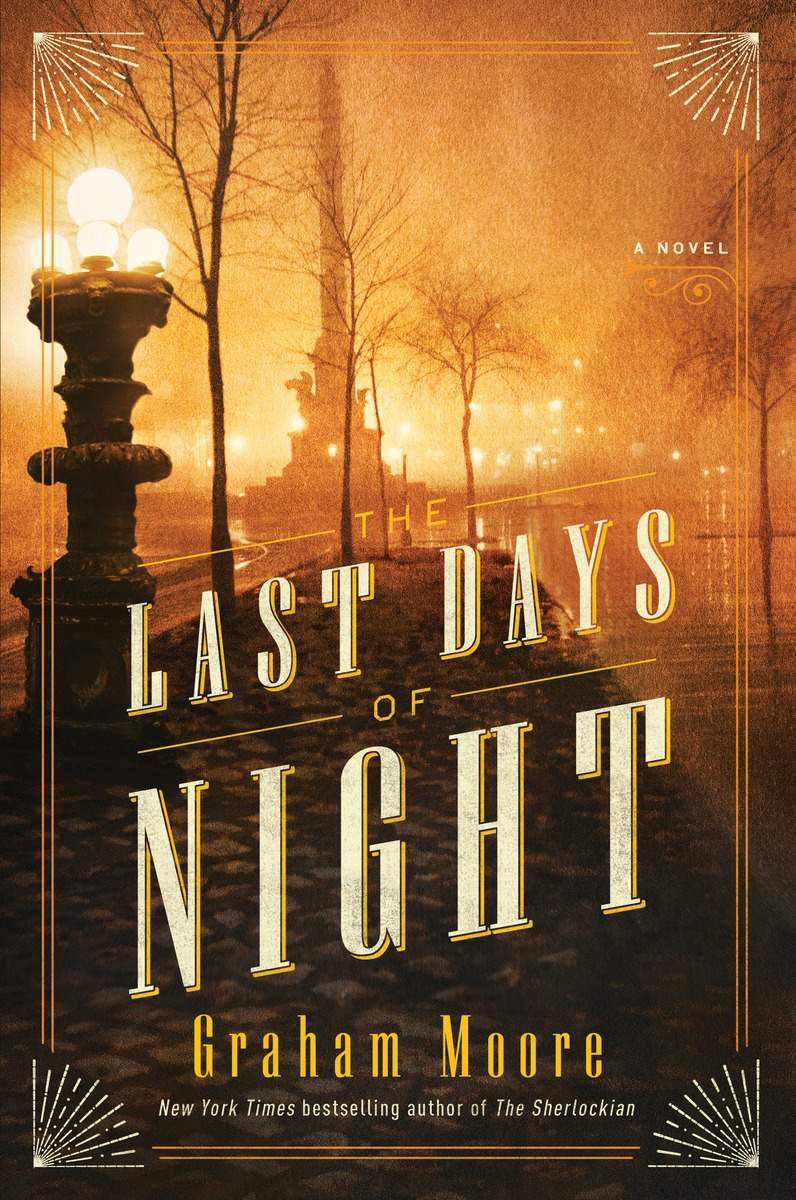 the last days of night a novel the last days of night a novel