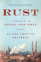 Review: "Rust: A Memoir of Steel and Grit"