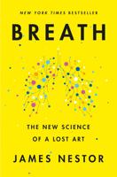 "Breath: The New Science of a Lost Art"