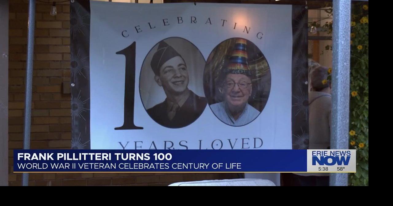 World War II Veteran Frank Pillitteri Celebrates 100 Years