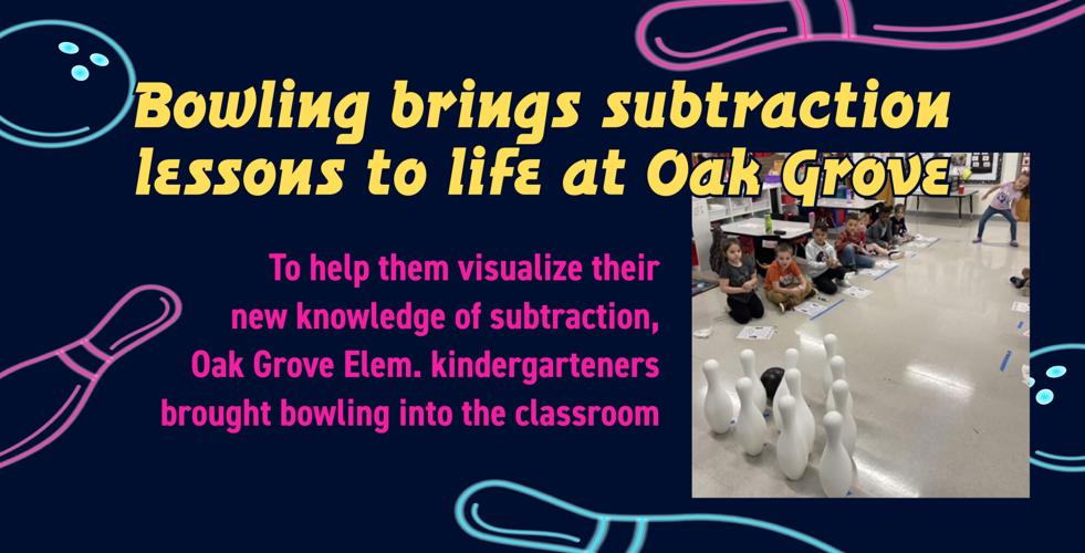 Bowling Brings Subtraction Lessons to Life at Oak Grove Elementary ...