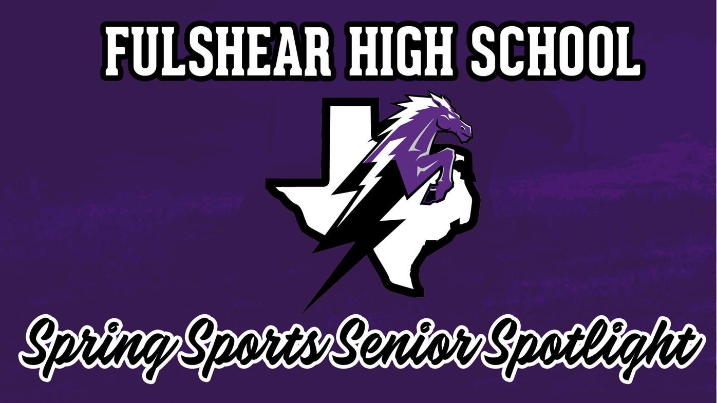 Fulshear High School Spring Sports Senior Spotlight News