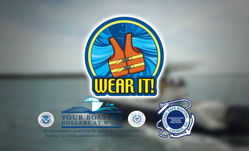 Boating Safety Advocates Encourage Boaters to ‘Wear It!’ Press