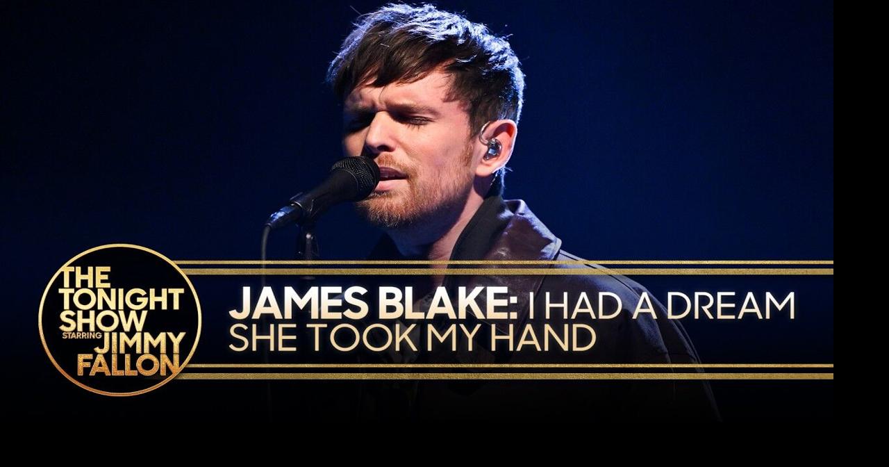James Blake: I Had a Dream She Took My Hand | The Tonight Show Starring ...