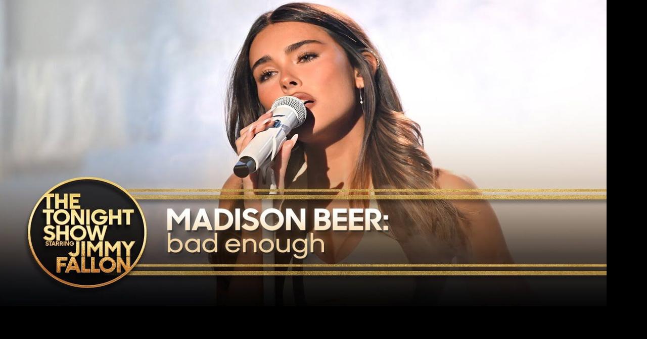 Madison Beer: bad enough | The Tonight Show Starring Jimmy Fallon ...
