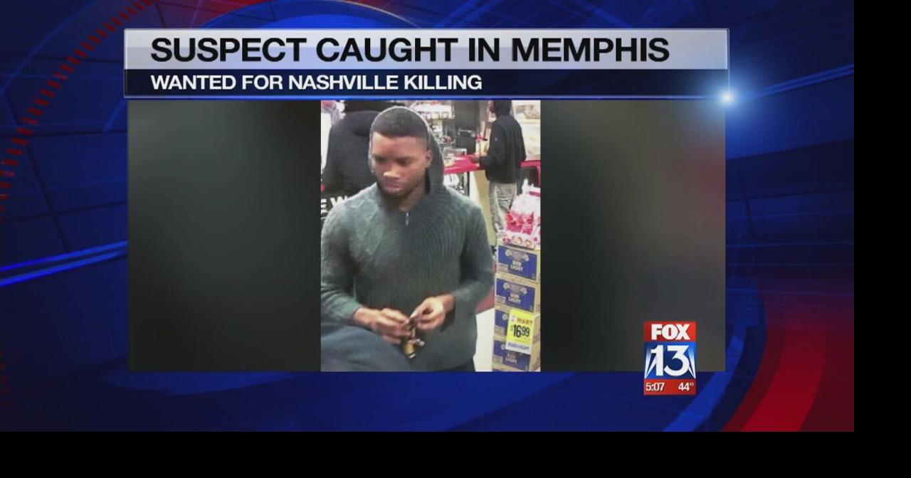 Suspect wanted for murder in Nashville arrested in Memphis | News ...