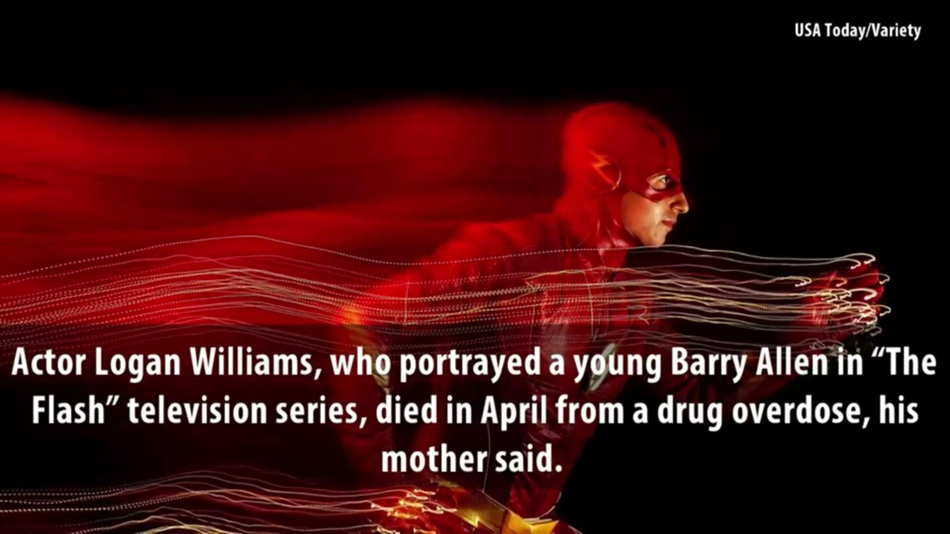 The Flash' Actor Logan Williams Died of Fentanyl Overdose, His