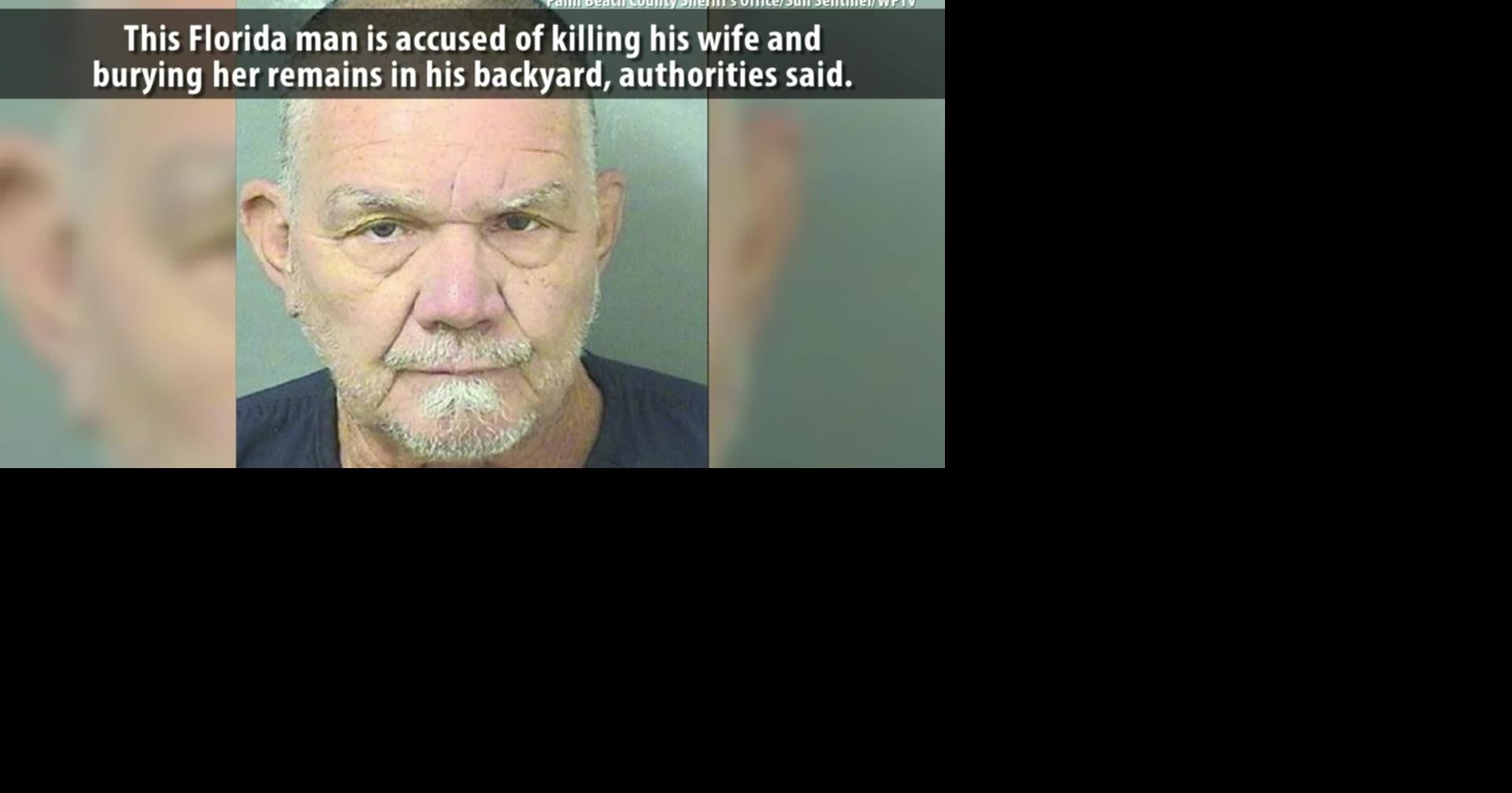 Florida Man Accused Of Murder After Wifes Remains Found Buried In Backyard Trending 7162