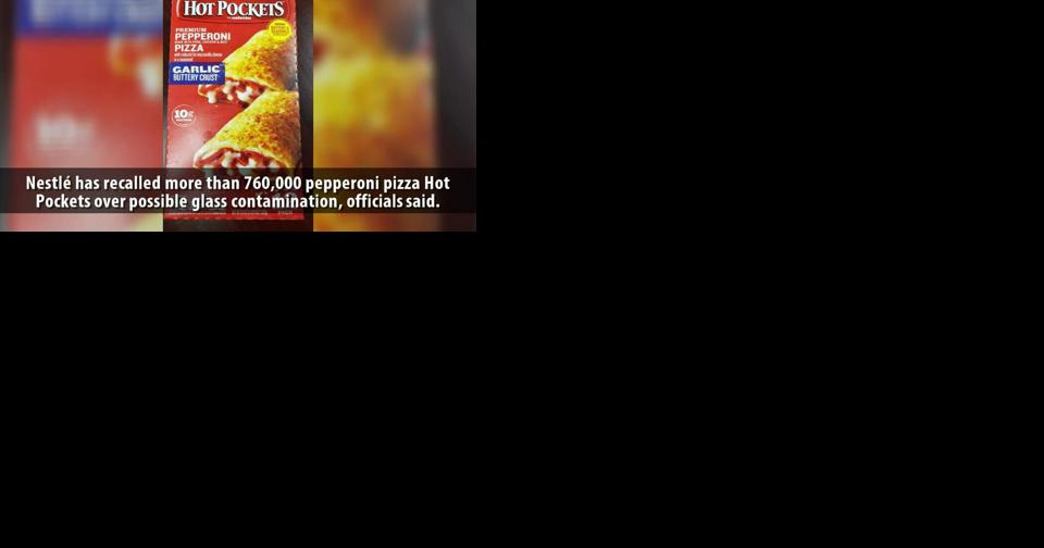 Glass and plastic' bits found in recalled Hot Pockets