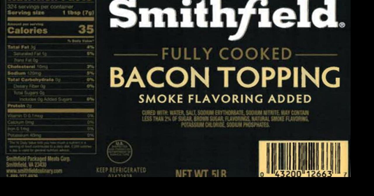 Recall alert Smithfield bacon toppings may contain metal pieces