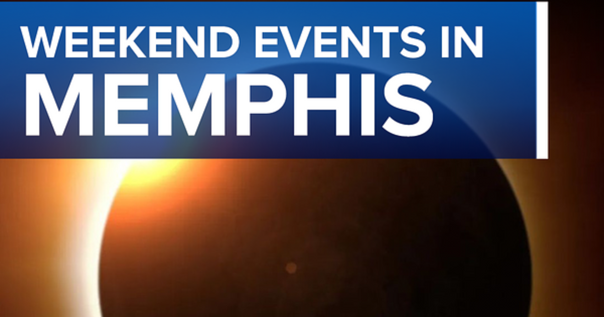 Ways to enjoy Memphis this weekend and the eclipse on Monday - Vimarsana News