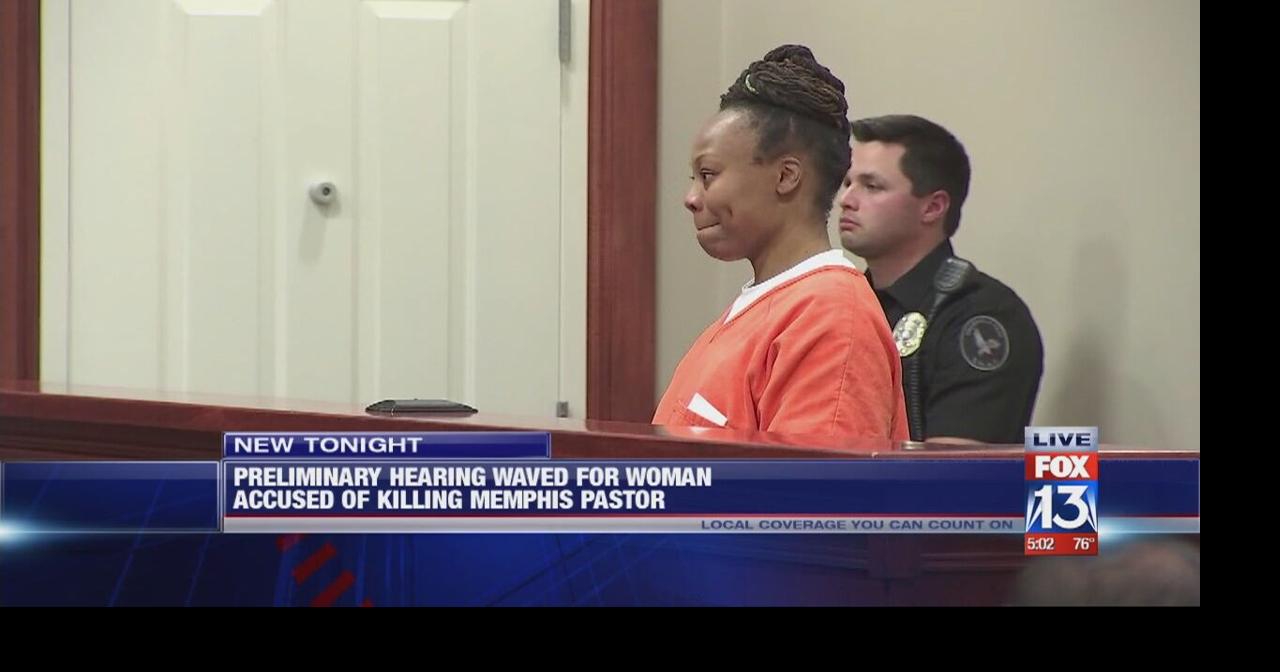Woman accused of killing Memphis pastor smiles, cries, blows kisses ...