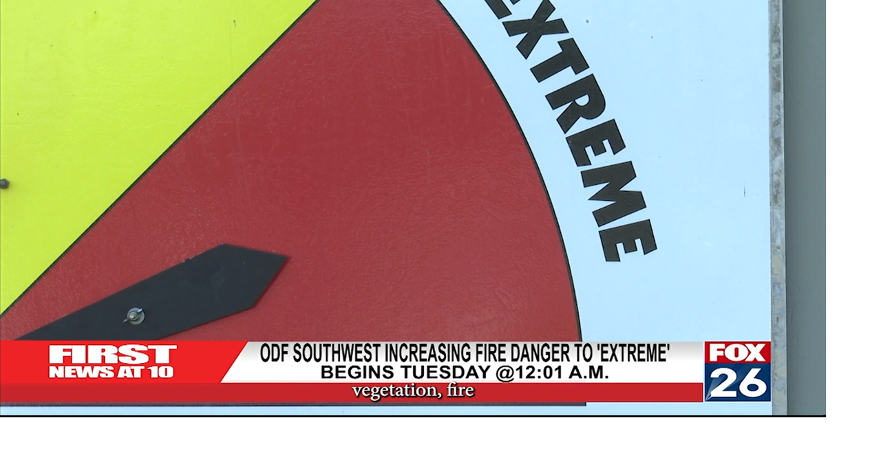 ODF Southwest Increasing Fire Danger to Extreme | Local | fox26medford.com