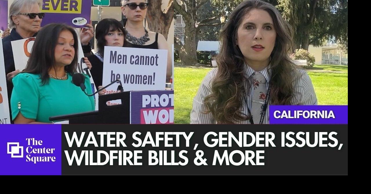 California Weekly Recap: Water Safety, Gender Issues, Wildfire Bills & Progressive Caucus News