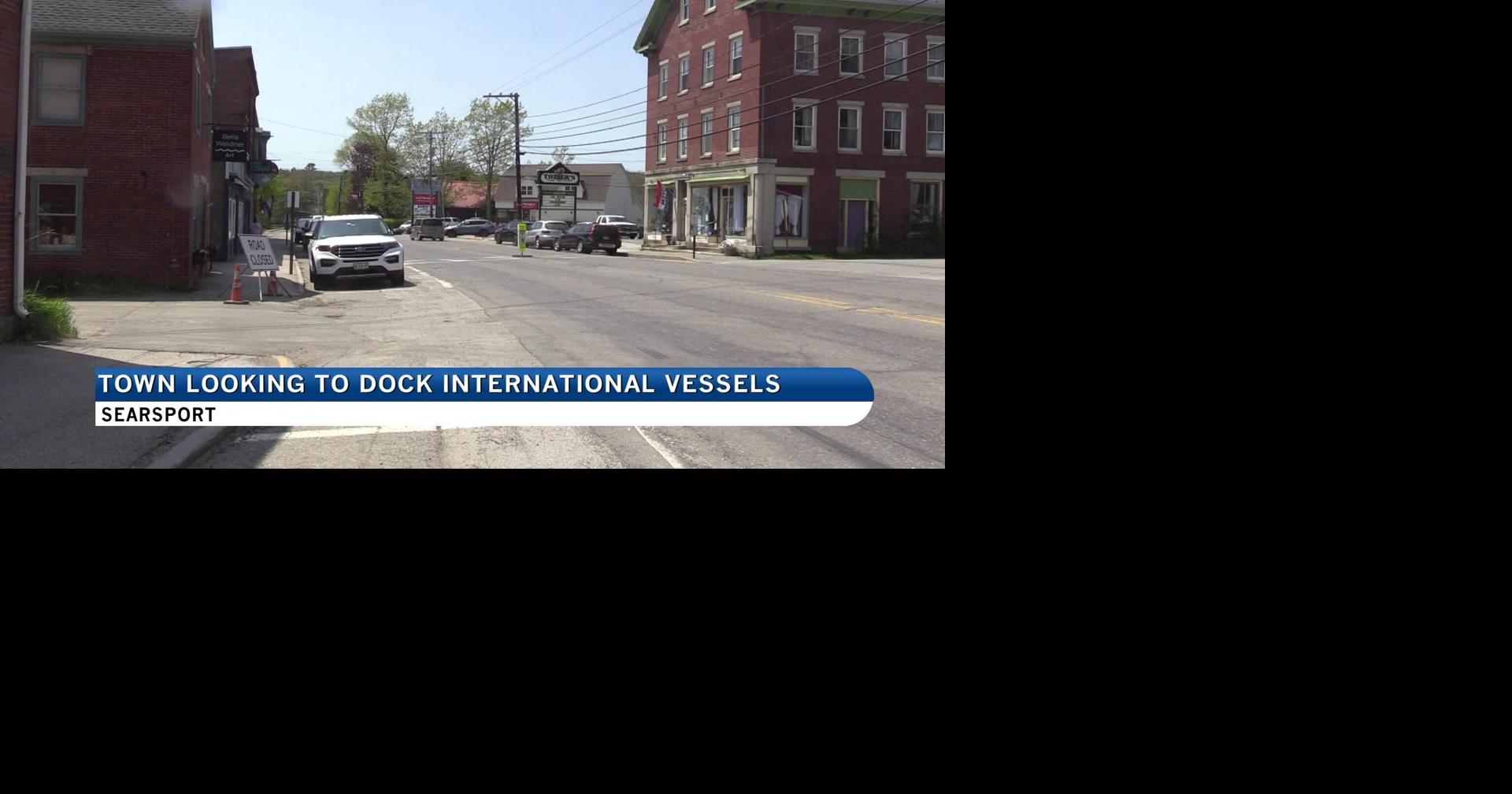 Searsport looking to dock international vessels Local News