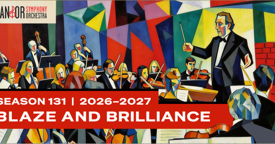 Bangor Symphony Orchestra Announces Exciting 2026-2027 Season: Blaze and Brilliance