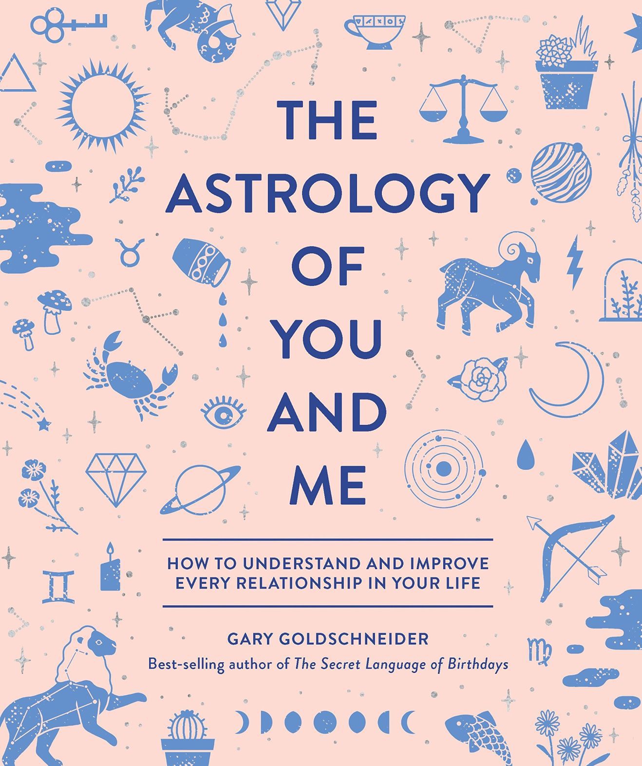 The Astrology of You and Me by Gary Goldschneider The Astrology of You and Me by Gary Goldschneider